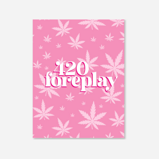 Traditional naughty greeting card with cannabis leaf print that reads "420 foreplay" on the front.