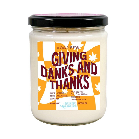 Festive 'Giving Danks & Thanks Kush Candle' perfect for Thanksgiving ambiance, made with eco-friendly soy wax.