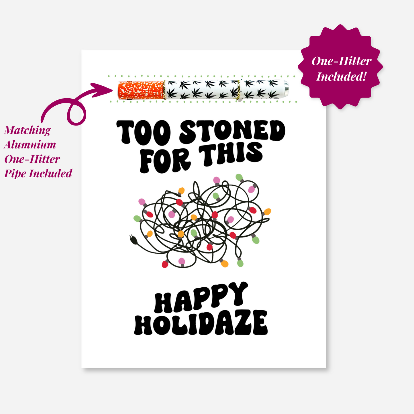 Too Stoned For This Happy Holidaze Greeting Card