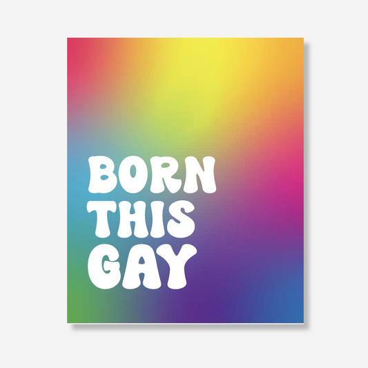 Luminous 'Born This Gay' LGBTQ+ Pride Birthday Card with a rainbow gradient background, made from sustainable recycled paper.