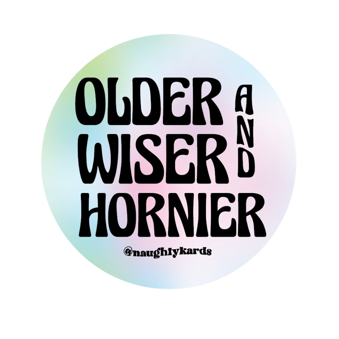 Colorful 'Older, Wiser, Hornier' sticker with a tie-dye background, ideal for a humorous and eye-catching retail product.