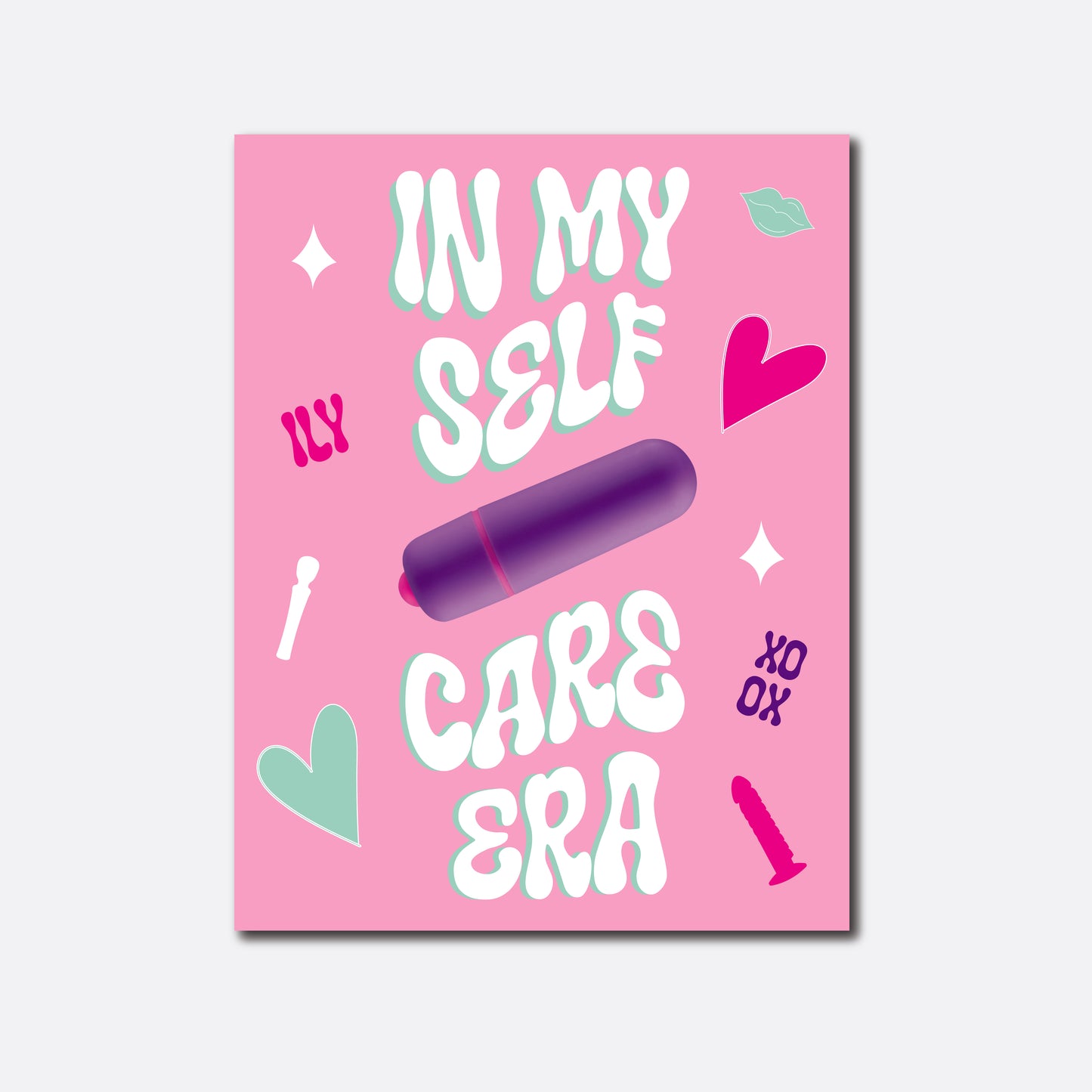 A playful greeting card with a pink background featuring the phrase 'In My Self Care Era' in bold, stylized white and mint green letters. A purple vibrator is prominently displayed in the center, signifying the card's humorous and self-love theme. Additional decorations include small hearts, a lipstick kiss mark, and the playful sign-off 'XO.