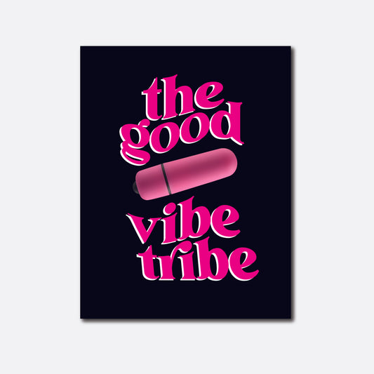 A stylish greeting card with a sleek black background, featuring the phrase 'the good vibe tribe' in playful pink script. A pink vibrator is centrally placed, adding to the card's spirited and communal theme.