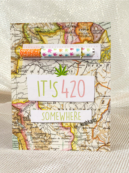 It's 420 Somewhere Cannabis Greeting Card