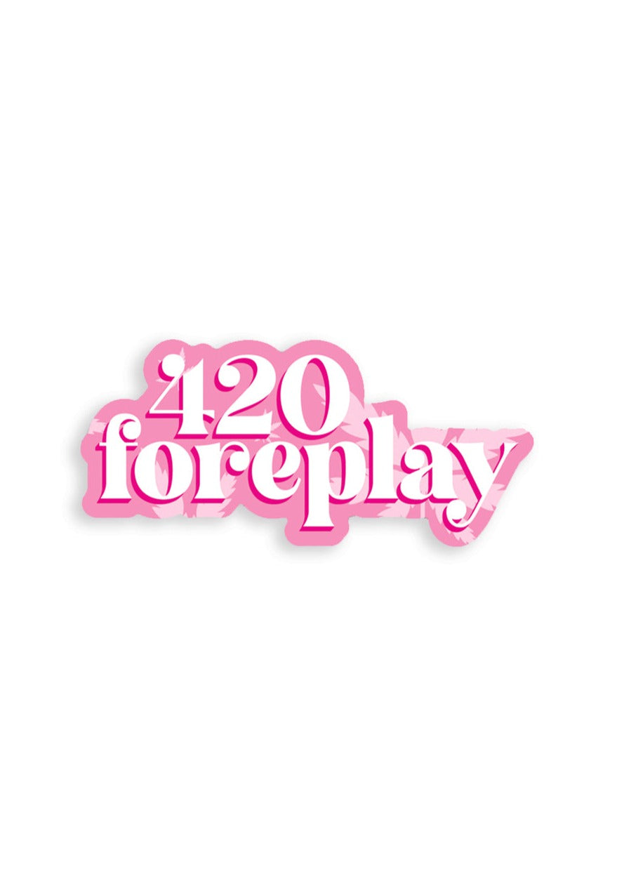 Matte vinyl sticker with pink background and light pink pot leaves. Sticker reads in white lettering "420 foreplay"