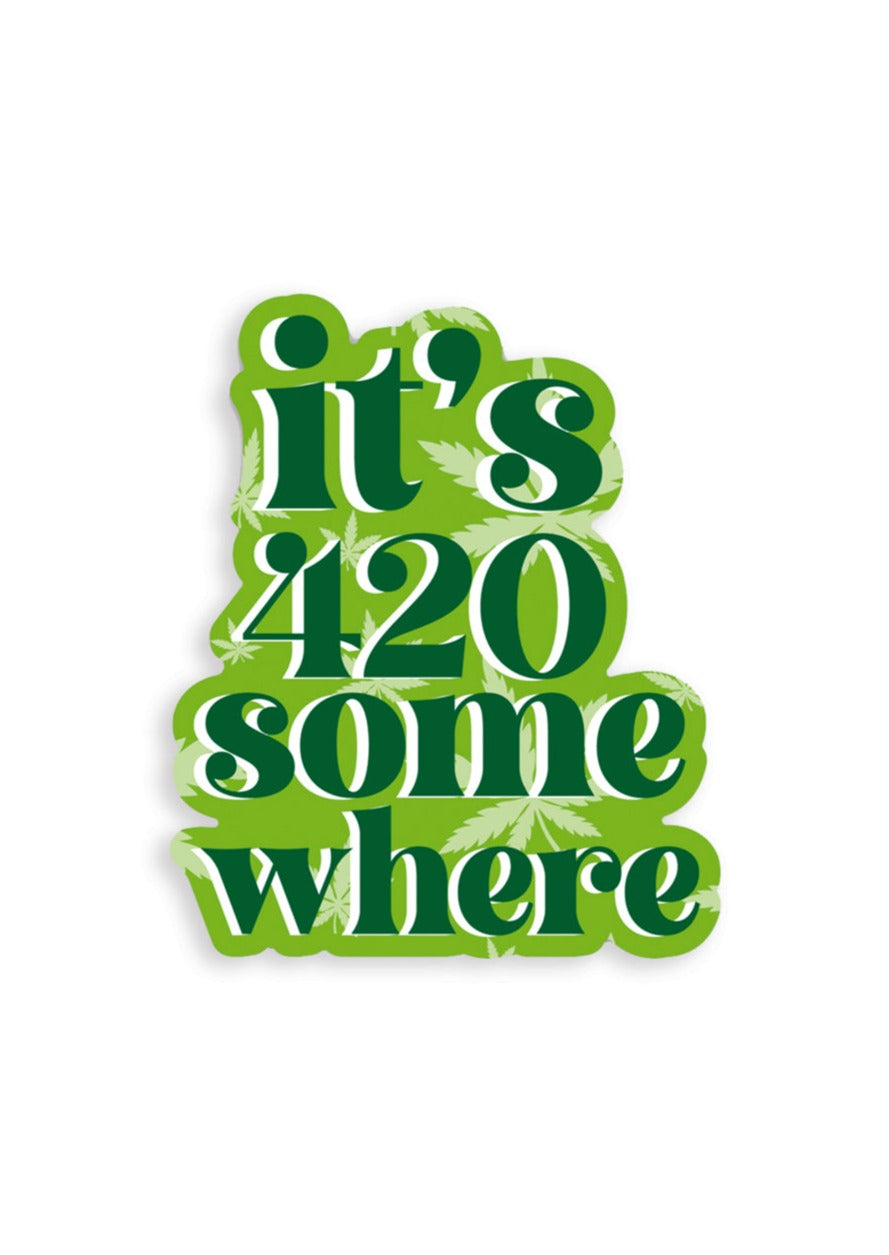 Matte Vinyl sticker with green background and light green pot leaves. Sticker reads in dark green lettering "it's 420 somewhere"