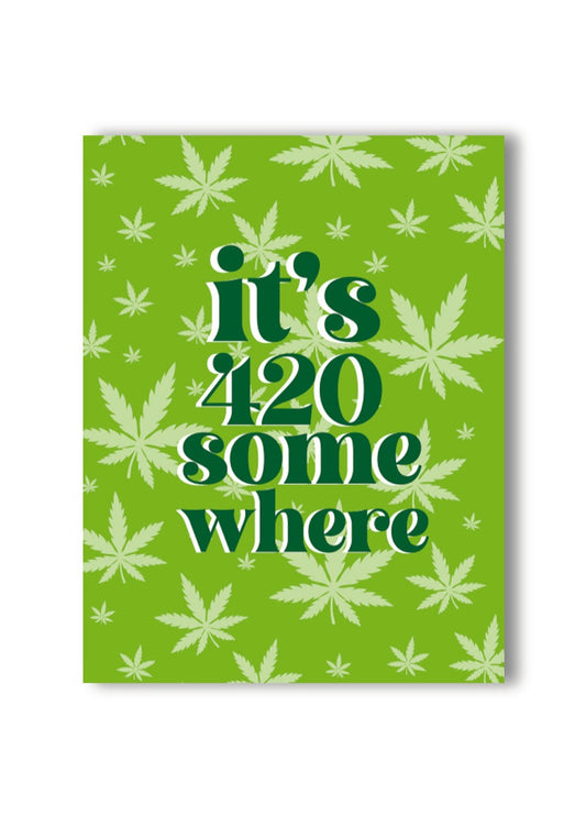 It's 420 Somewhere Traditional Style Greeting Card • 420 Greetings