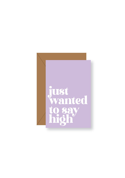 ✌️ Just Wanted To Say High 420 Greeting Card