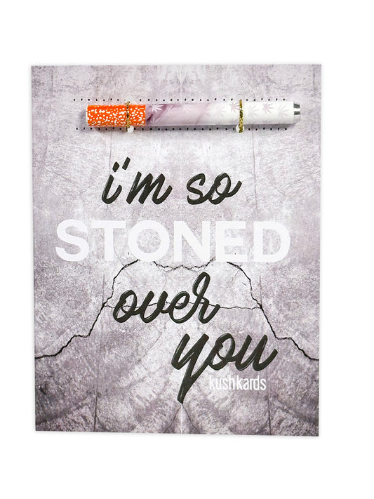 Stoned Over You Cannabis Greeting Card