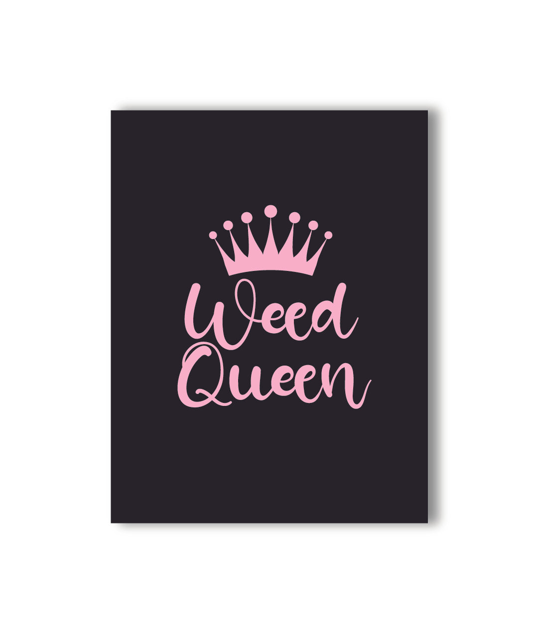 Weed Queen Card